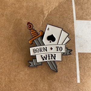 Born To Win Pin